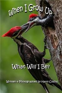 When I Grow Up What Will I Be?