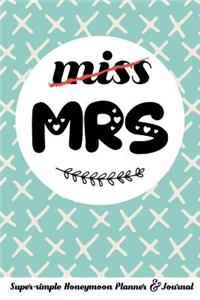 Miss Mrs Super-Simple Honeymoon Planner & Journal