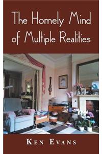 The Homely Mind of Multiple Realities