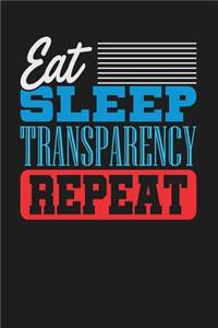 Eat Sleep Transparency Repeat