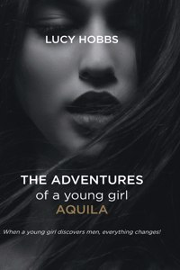 Adventures of a young girl AQuila