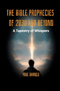 Bible Prophecies of 2030 and Beyond