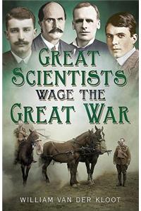 Great Scientists Wage the Great War
