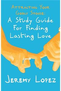 Attracting Your Godly Spouse