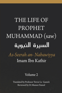 Life of the Prophet Muhammad (saw) - Volume 2 - As Seerah An Nabawiyya - السيرة النبوية