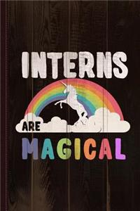 Interns Are Magical Journal Notebook