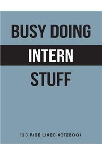 Busy Doing Intern Stuff