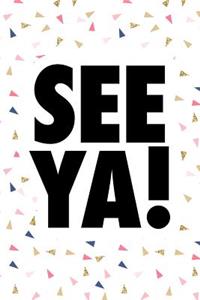 See YA