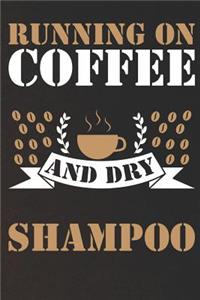 Running on Coffee and Dry Shampoo