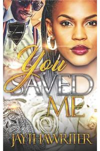 You Saved Me