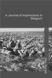 A Journal of Impressions in Belgium