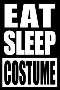 Eat Sleep Costume Notebook for a Cosplayer, Medium Ruled Journal