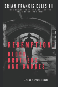 Redemption of the Irish Rabbi Junkie Detective: A Novel of Cops and Brothers