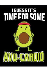 I Guess It's Time for Some Avo-Cardio