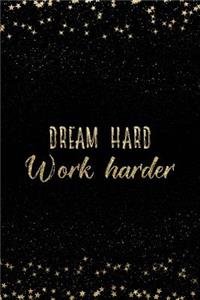 Dream Hard Work Harder