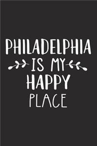 Philadelphia Is My Happy Place: A 6x9 Inch Matte Softcover Journal Notebook with 120 Blank Lined Pages and an Uplifting Travel Wanderlust Cover Slogan