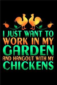 I Just Want to Work in My Garden and Hangout with My Chickens