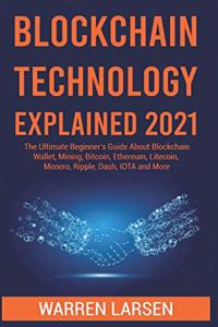 Blockchain Technology Explained 2021