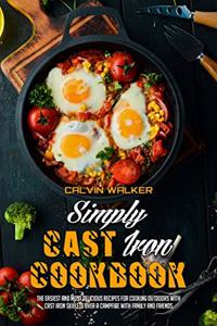 Simply Cast Iron Cookbook