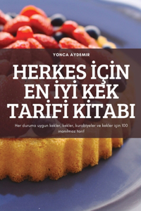 Herkes İcİn En İyİ Kek Tarİfİ Kİtabi