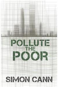 Pollute the Poor