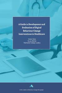 A Guide to Development and Evaluation of Digital Behaviour Change Interventions in Healthcare