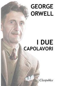 George Orwell - I due capolavori
