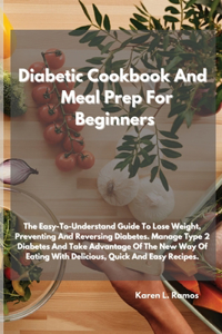 Diabetic Cookbook and Meal Prep for Beginners