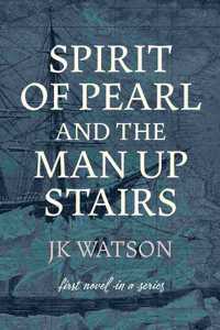 Spirit of Pearl and the Man Up Stairs