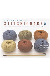 The Vogue(r) Knitting Stitchionary(tm) Volume Three: Color Knitting