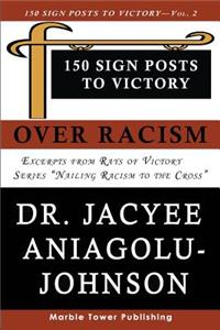 150 Sign Posts to Victory Over Racism - Volume 2