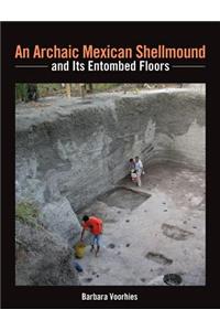 An Archaic Mexican Shellmound and Its Entombed Floors
