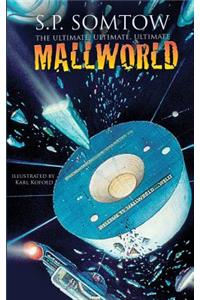 The Ultimate, Ultimate, Ultimate Mallworld