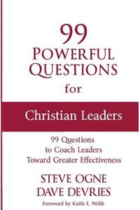 99 Powerful Questions for Christian Leaders