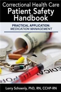 Correctional Health Care Patient Safety Handbook - Practical Application