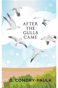After the Gulls Came