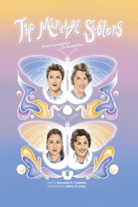 The Mirabal Sisters, From Caterpillars to Butterflies