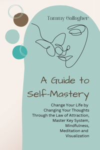 Guide to Self-Mastery