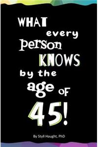 What Every Person Knows by the Age of 45! Blank Journal & Gag Gift