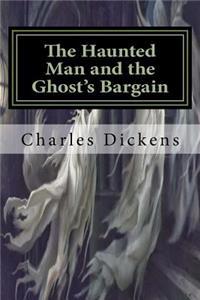 The Haunted Man and the Ghost's Bargain