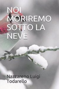 Noi Moriremo Sotto La Neve