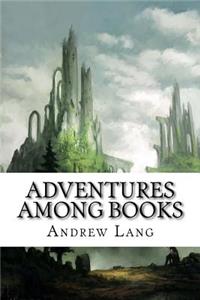 Adventures among Books