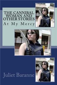 The Cannibal Woman and Other Stories: At My Mercy