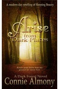 Arise from Dark Places