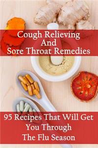 Cough Relieving And Sore Throat Remedies