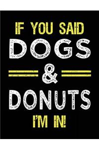 If You Said Dogs & Donuts I'm In