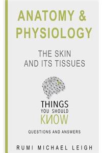 Anatomy and physiology