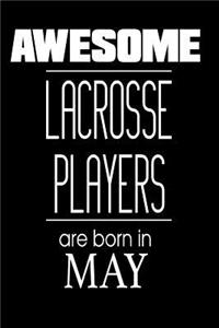 Awesome Lacrosse Players Are Born in May