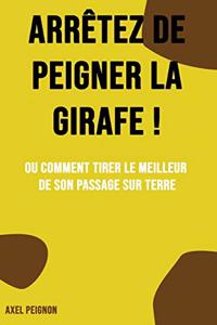 Arrêtez de peigner la girafe !