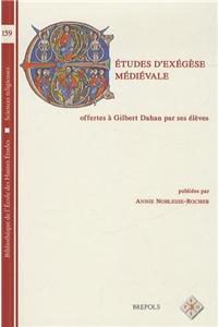 BEHE 159 Etudes d'exegese medievale offertes a Gilbert Dahan parses eleves